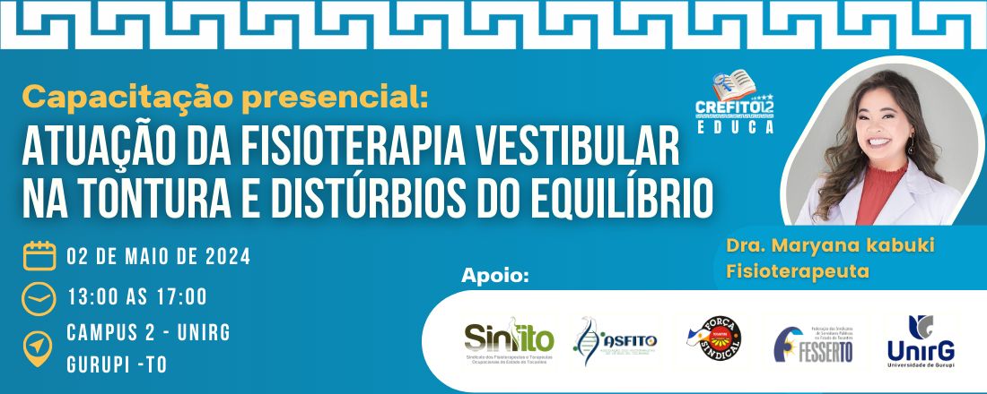 Capacitação em : Atuação da FISIOTERAPIA VESTIBULAR na Tontura e Distúrbios do Equilíbrio