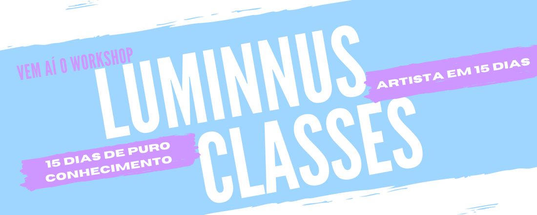 Luminnus Classes: Artista em 15 dias