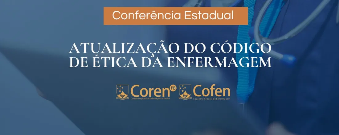 Conferência Estadual para atualização do Código de Ética da Enfermagem