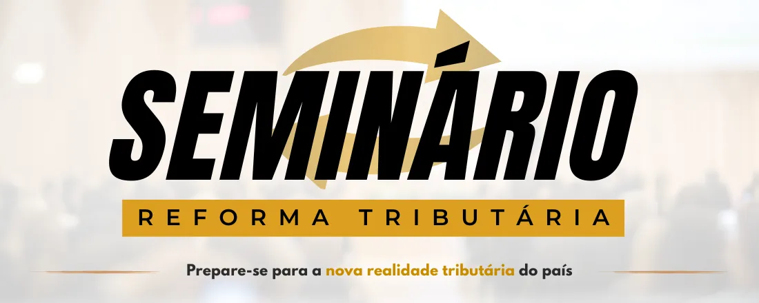 Seminário Reforma Tributária