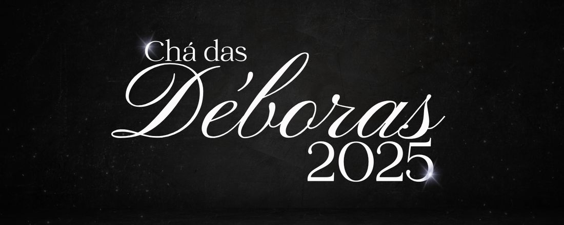 CHÁ DAS DÉBORAS