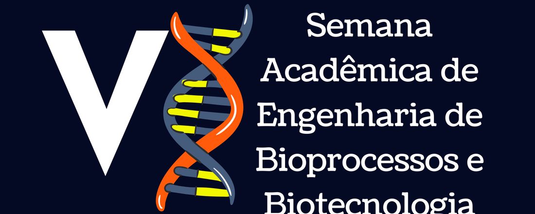 VI Semana Acadêmica de Engenharia de Bioprocessos e Biotecnologia - CAPD