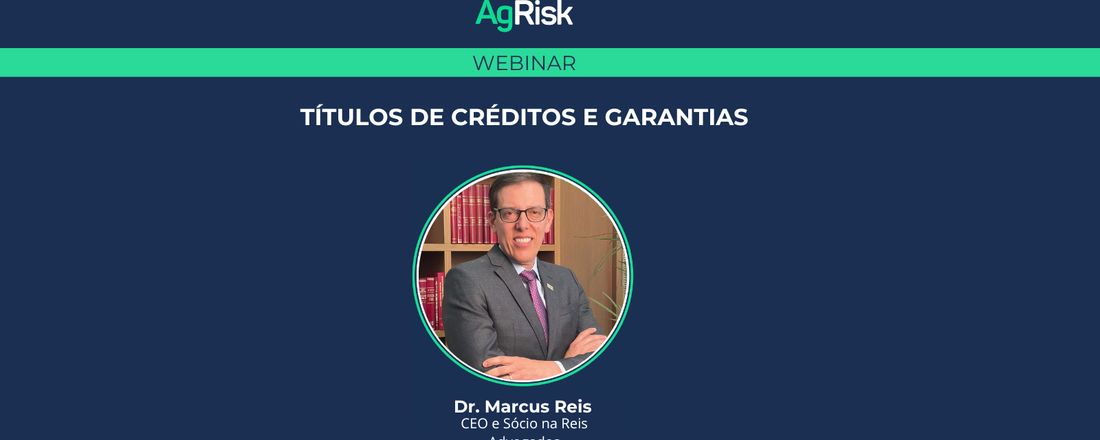 Webinar Agrisk | Títulos de Crédito e Garantias