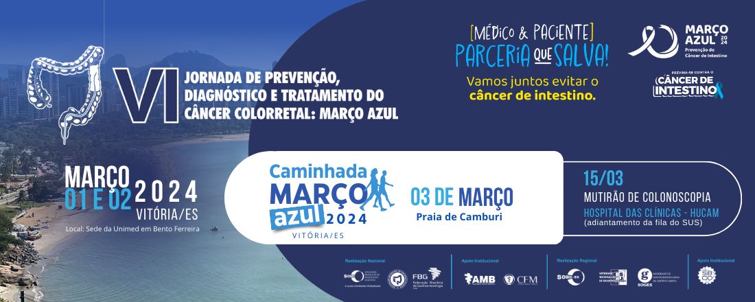 VI JORNADA DE PREVENÇÃO DO CÂNCER COLORRETAL. ABERTURA NACIONAL DA CAMPANHA MARÇO AZUL 2024