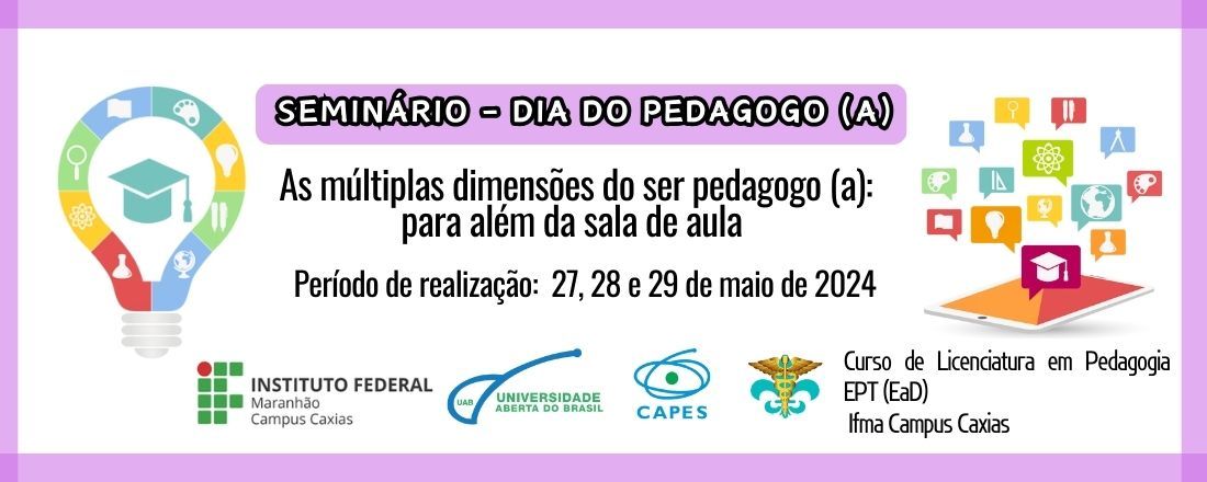 SEMINÁRIO: AS MÚLTIPLAS DIMENSÕES DO SER PEDAGOGO(A): PARA ALÉM DA  SALA DE AULA