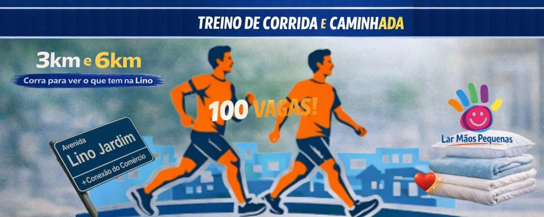 1º Treino de Corrida e Caminhada "O que tem na Lino"