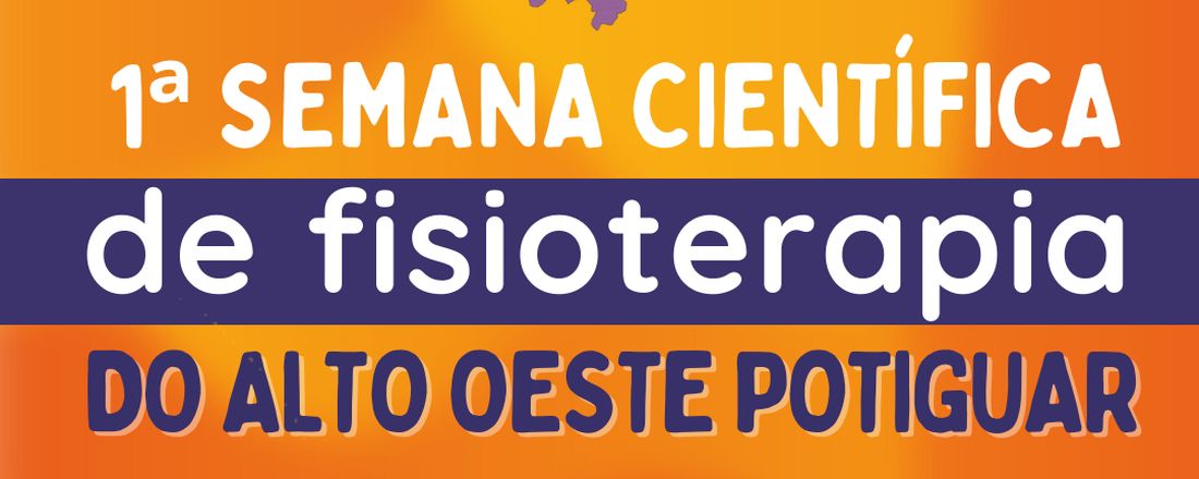 I Semana Cientifica de Fisioterapia do Alto Oeste Potiguar