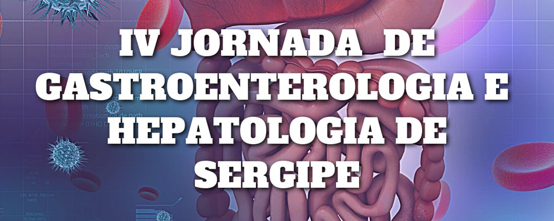 IV JORNADA DE GASTROENTEROLOGIA E HEPATOLOGIA DE SERGIPE
