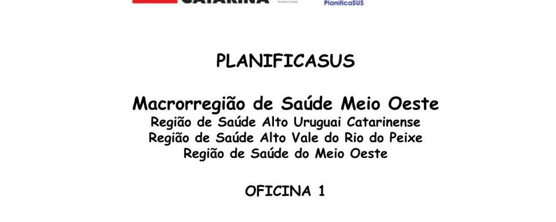 PlanificaSUS - Macrorregião de Saúde do Meio Oeste - Alto Uruguai Catarinense - Oficina 1