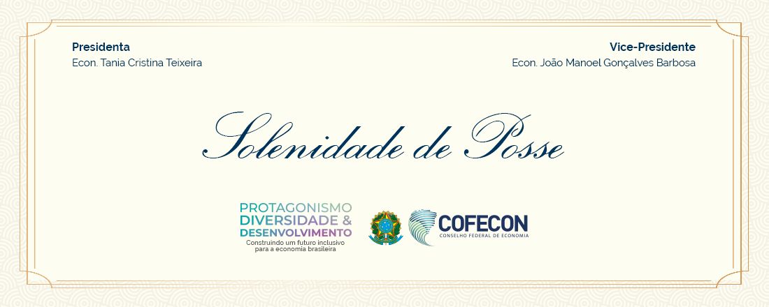 Cerimônia de Posse da nova diretoria do Conselho Federal de Economia