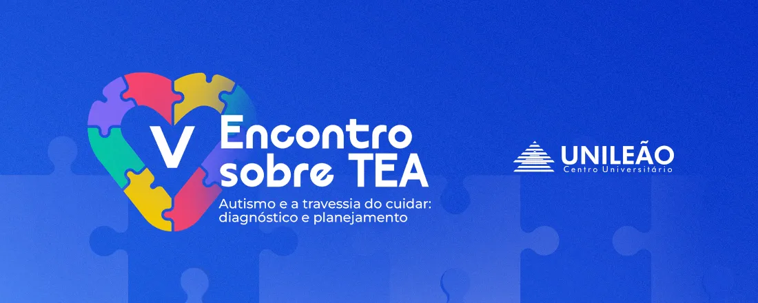 V Encontro sobre TEA- Autismo e a travessia do Cuidar: Diagnóstico e Planejamento