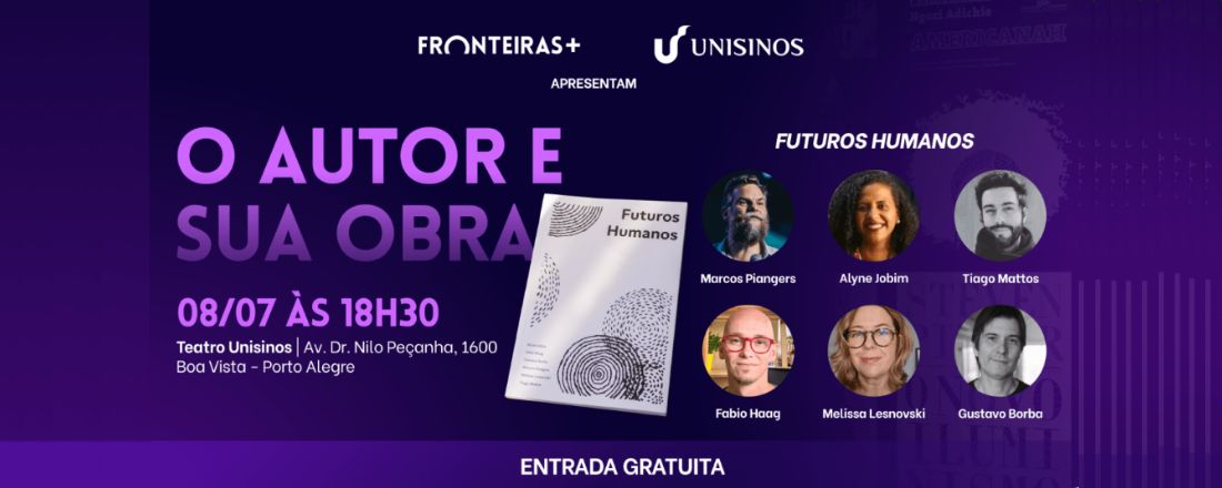 O Autor e Sua Obra - Futuros Humanos