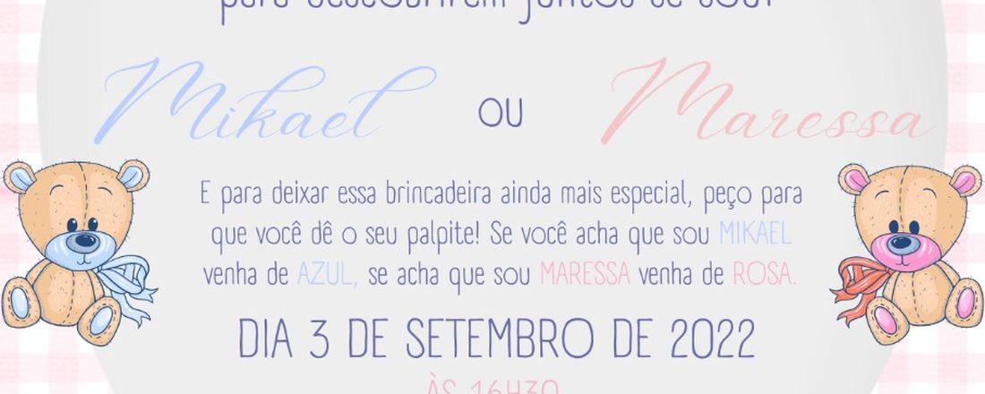 CHÁ REVELAÇÃO MIKAEL OU MARESSA