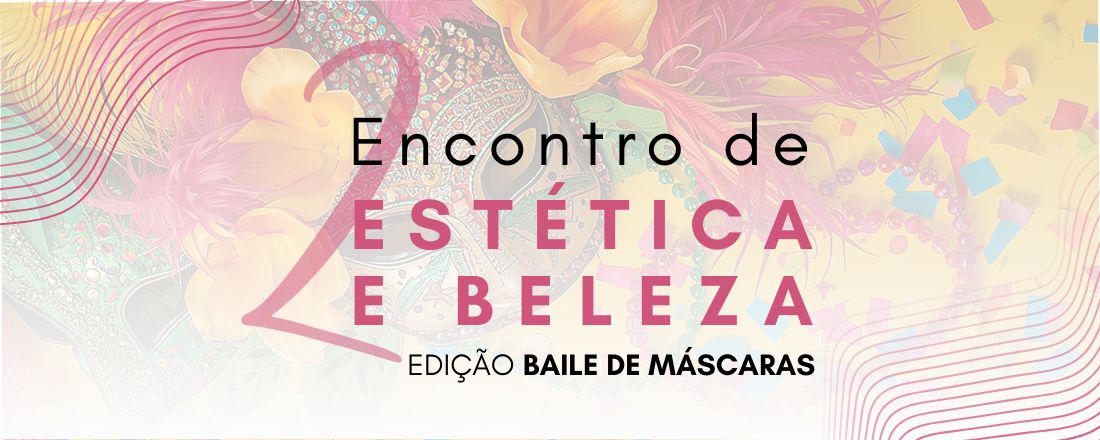 2º Encontro de Estética e Beleza - Unigranrio Afya