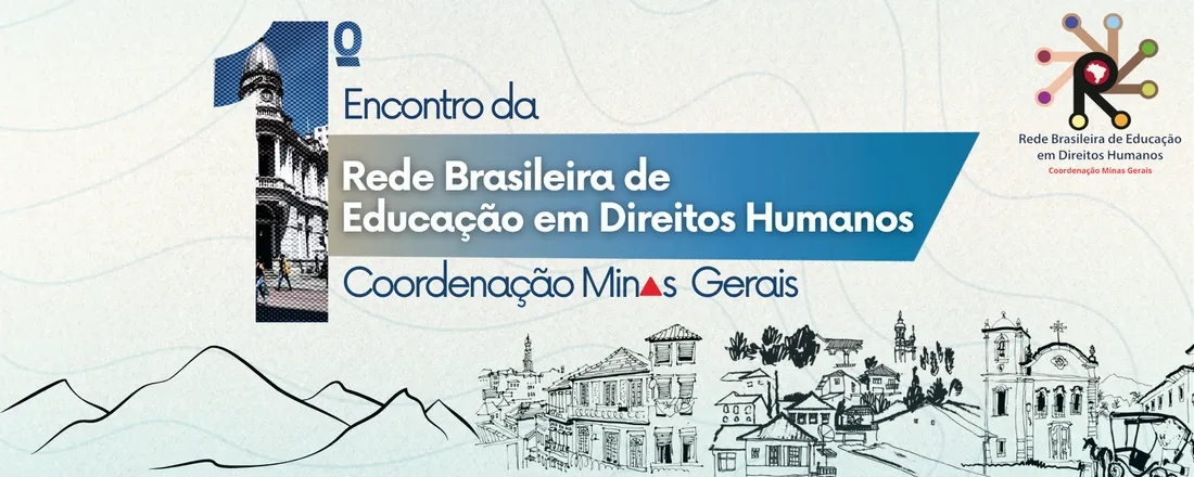1º Encontro da Rede Brasileira de Educação em Direitos Humanos - Coordenação Minas Gerais
