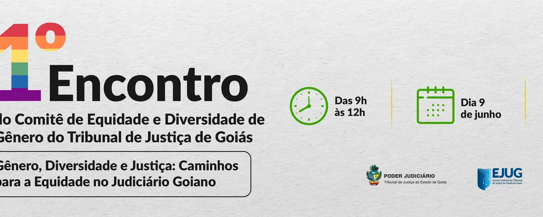 1º Encontro do Comitê de Equidade e Diversidade de Gênero do Tribunal de Justiça do Estado de Goiás