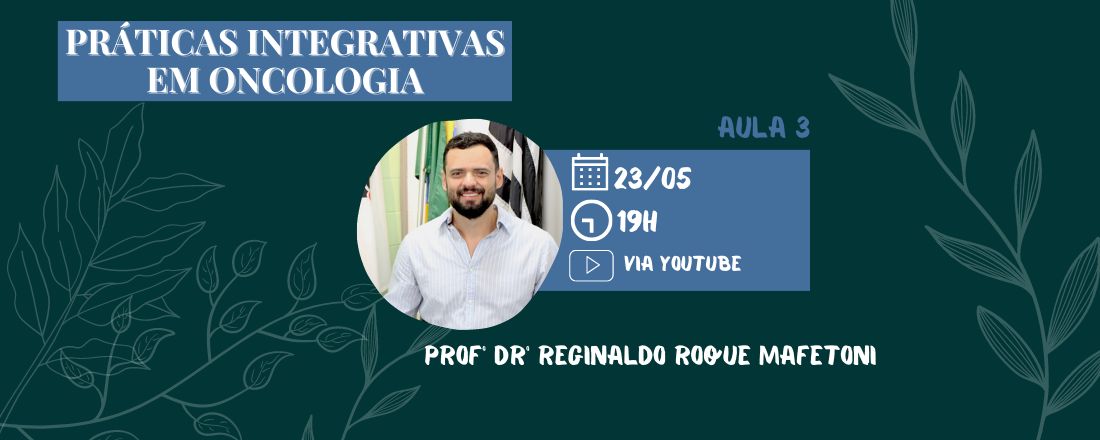 Práticas Integrativas em Oncologia - Aula 03 LEOn