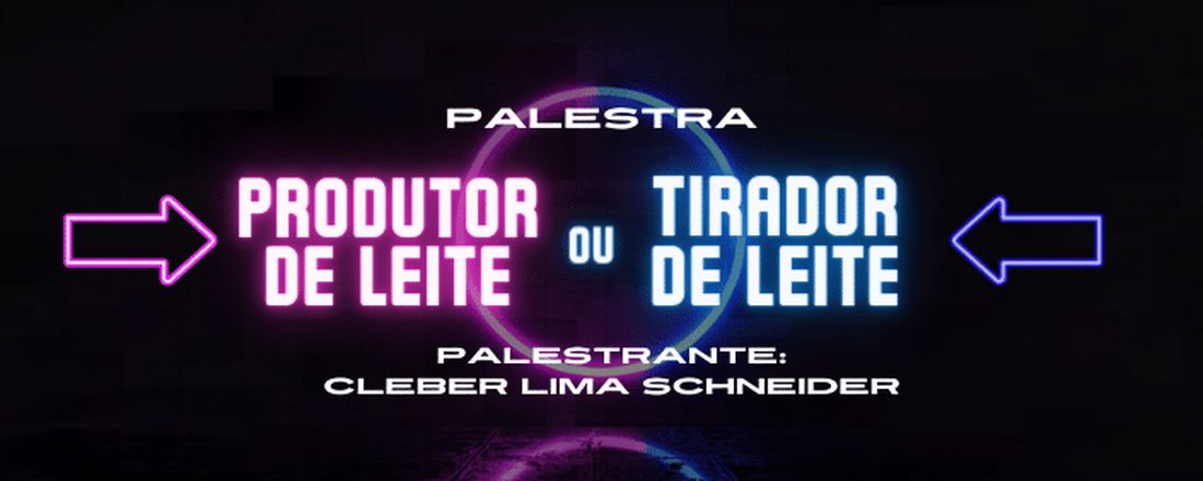 Palestra: Produtor ou Tirador de Leite