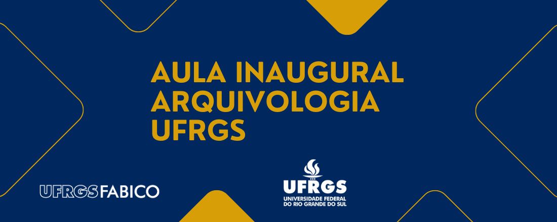 Aula Inaugural - Arquivologia UFRGS [PRESENCIAL]