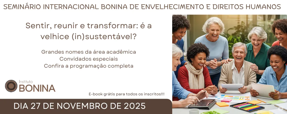 SEMINÁRIO INTERNACIONAL BONINA DE ENVELHECIMENTO