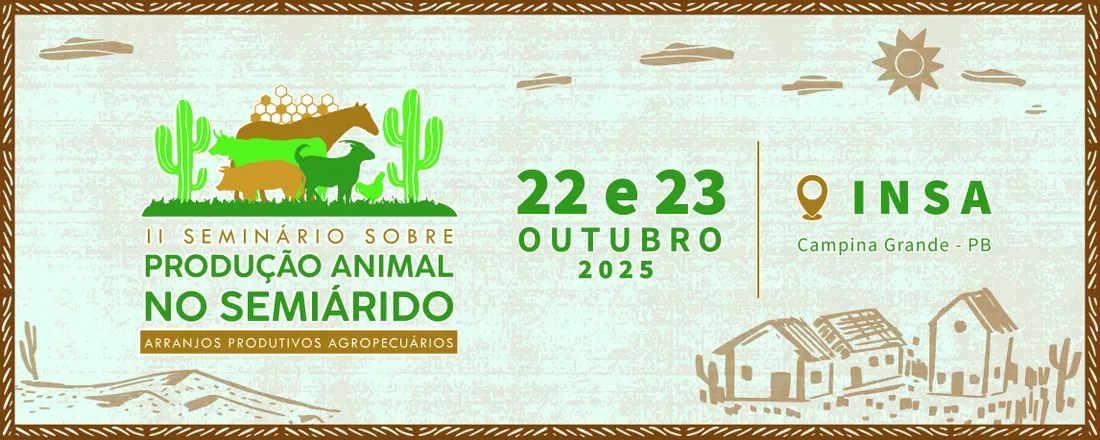 II Seminário sobre Produção Animal no Semiárido: Arranjos Produtivos Agropecuários