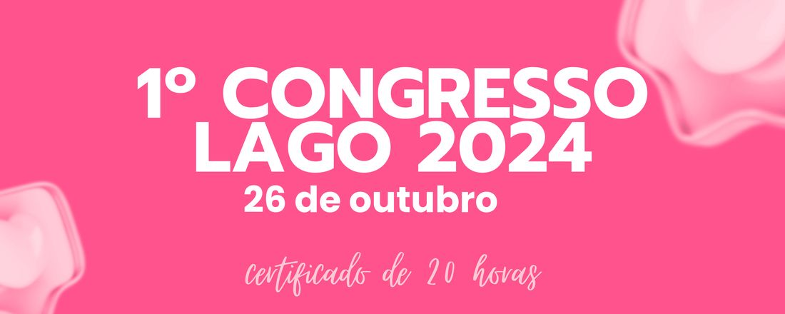 1º Congresso de Ginecologia e Obstetrícia da LAGO 2024