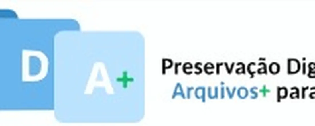 2º Encontro do Grupo de Preservação Digital em Arquivos para Todos (PDA+)