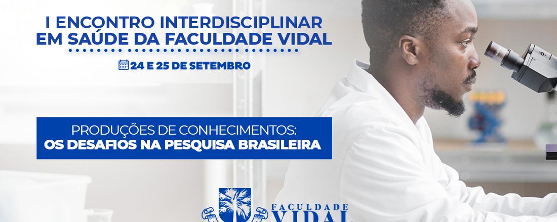 I ENCONTRO INTERDISCIPLINAR EM SAÚDE DA FACULDADE VIDAL