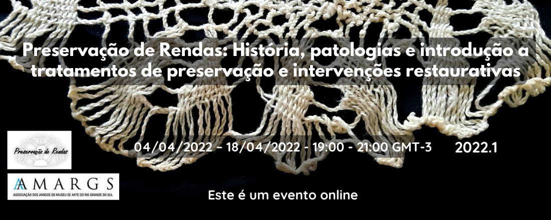 Preservação de Rendas: História, patologias e introdução a tratamentos de preservação e intervenções restaurativas