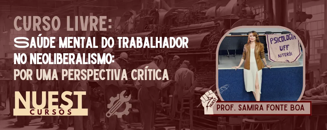 Curso Livre Saúde Mental do Trabalhador no Neoliberalismo: por uma perspectiva crítica