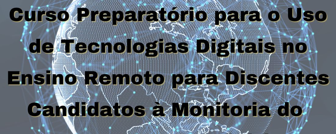 Curso Preparatório para o Uso de Tecnologias Digitais no Ensino Remoto para Discentes do IFPE