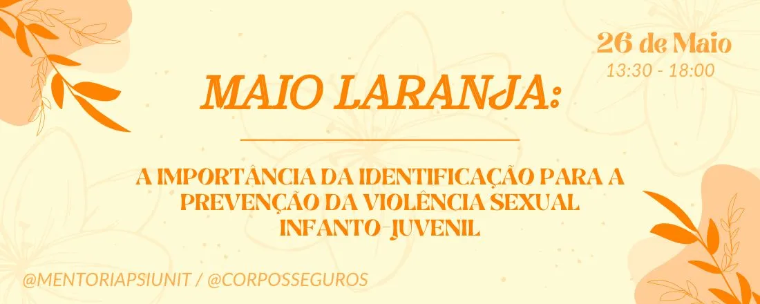 Maio Laranja: A importância da identificação para a prevenção da violência sexual infanto-juvenil.