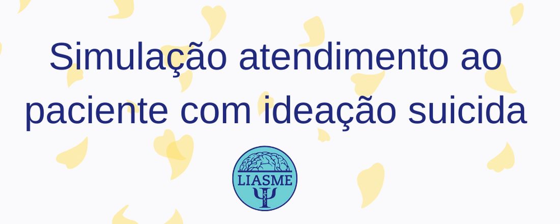 Simulação atendimento ao paciente com ideação suicida