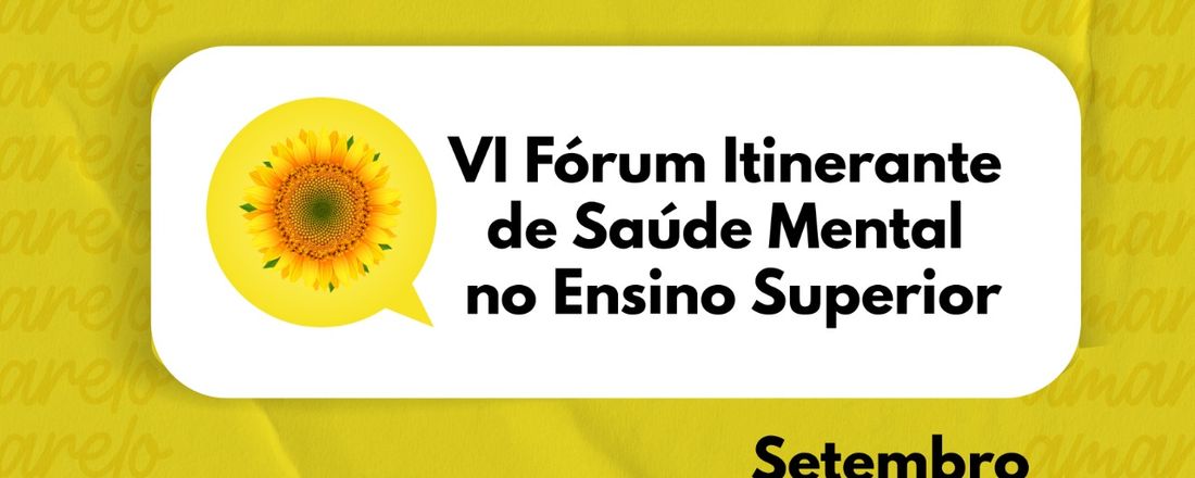 VI Fórum Itinerante de Saúde Mental no Ensino Superior