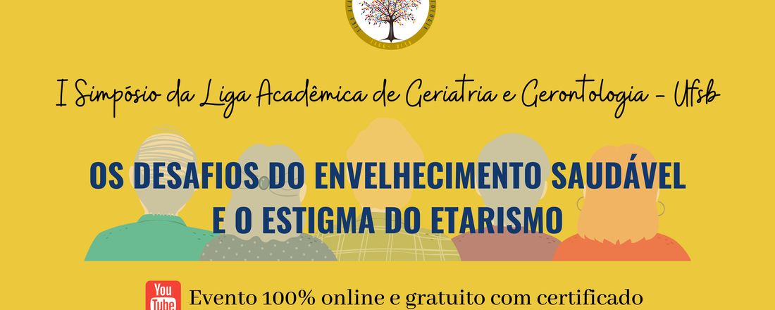 I Simpósio Virtual LAGG-UFSB: "Os desafios do envelhecimento saudável e o estigma do etarismo"