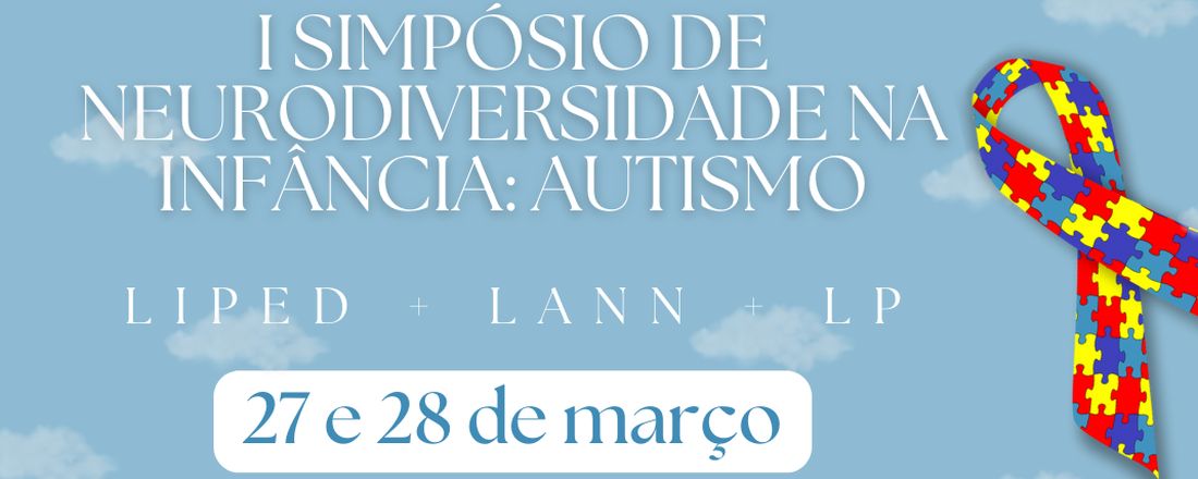 I Simpósio de Neurodiversidade na Infância: Autismo