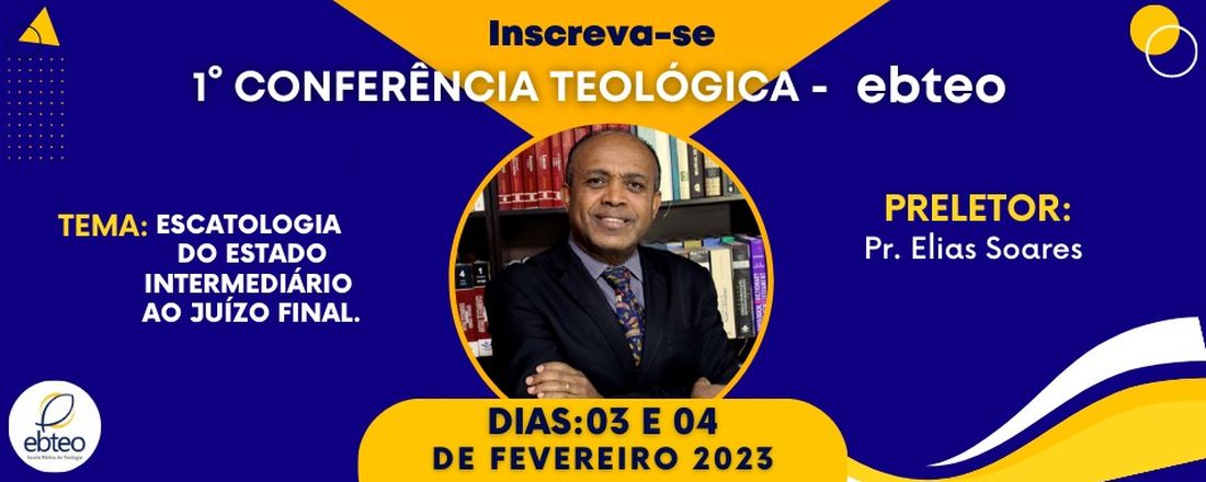 1ª Conferência teológica de Escatologia - ebteo