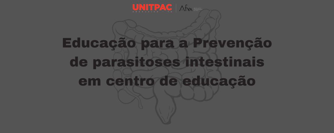 Educação para a Prevenção de parasitoses intestinais em centro de educação