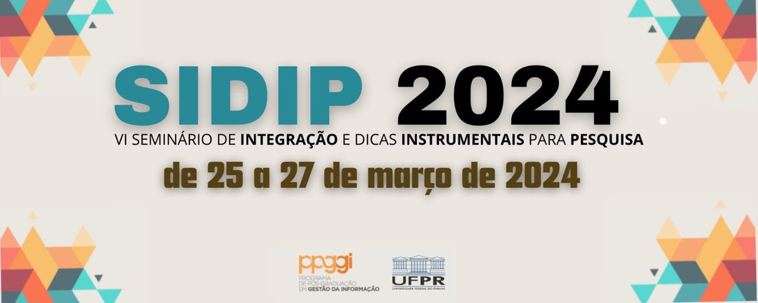 6º Seminário de Integração e Dicas Instrumentais para Pesquisa - SIDIP