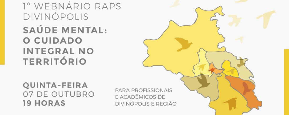 1º Webnário RAPS Divinópolis - Saúde Mental: o cuidado integral no território.