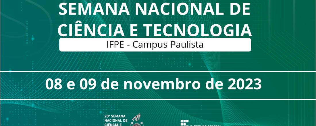 20º Semana Nacional de Ciência e Tecnologia - IFPE