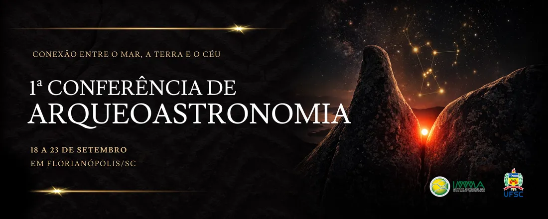 I Conferência de Arqueoastronomia: "Conexão entre o Mar, a Terra e o Céu"