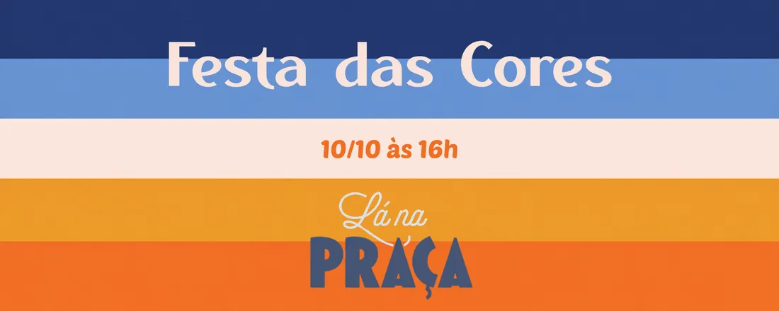 Festa das Cores do Lá na Praça