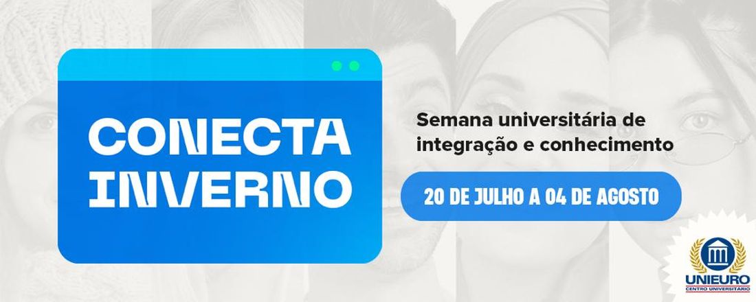 Conecta Inverno: Semana Universitária de Integração e Conhecimento