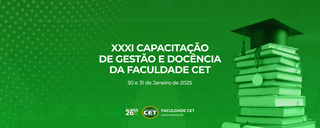 XXXI CAPACITAÇÃO DE GESTÃO E DOCÊNCIA DA FACULDADE CET