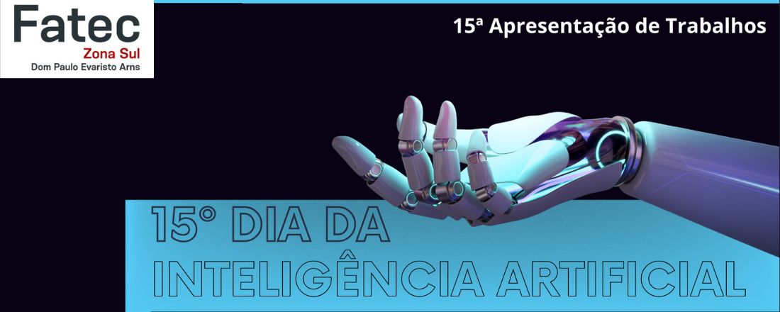 15º Dia da Inteligência Artificial - Fatec Zona Sul