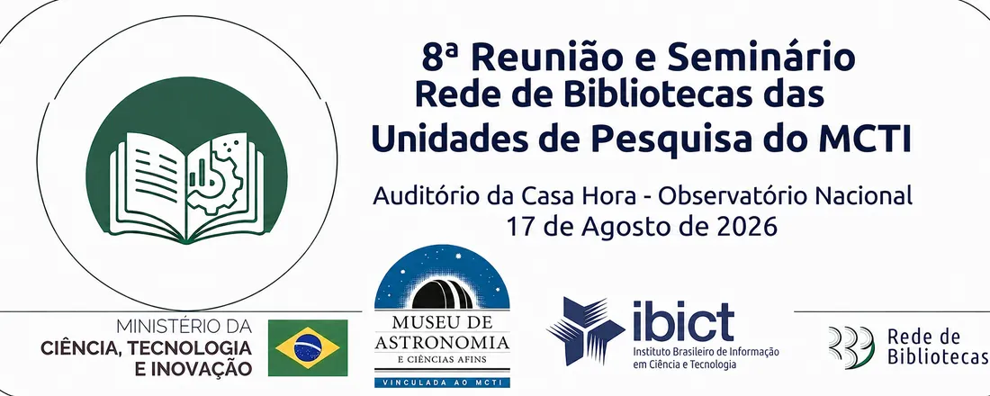8ª Reunião e Seminário da Rede de Bibliotecas das Unidades de Pesquisa do MCTI