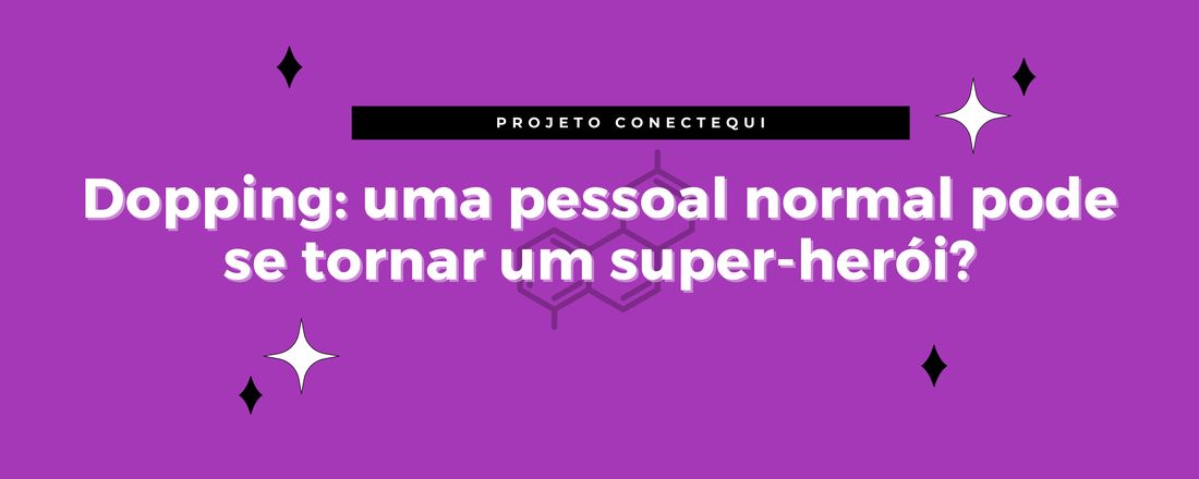Dopping: uma pessoal normal pode se tornar um super-herói?
