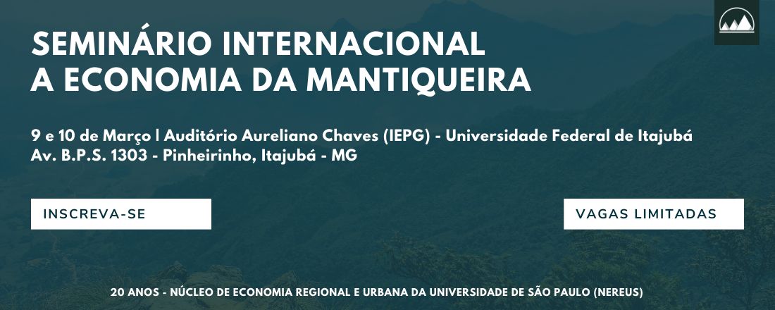 SEMINÁRIO INTERNACIONAL “A ECONOMIA DA MANTIQUEIRA”