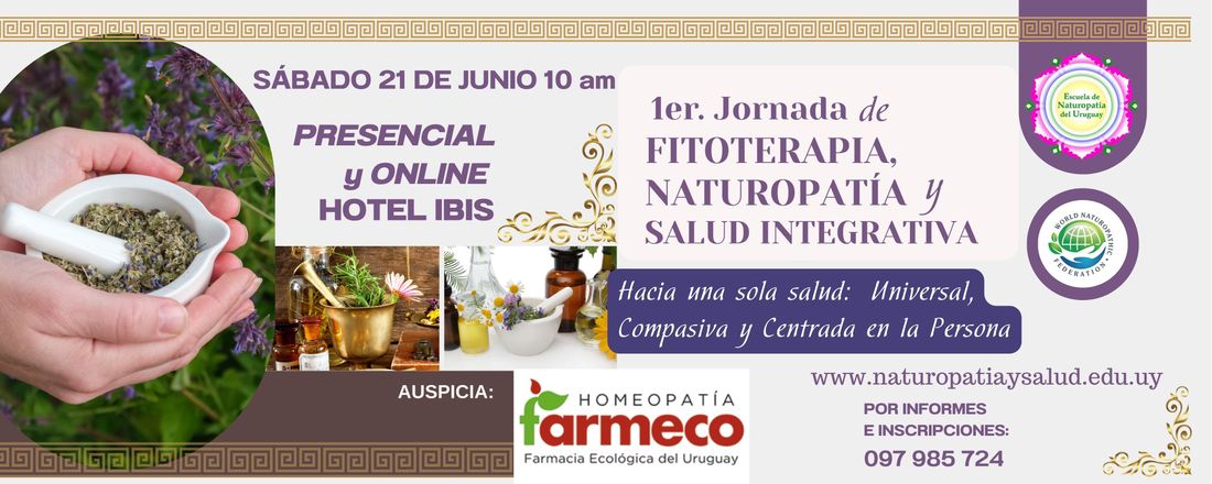 1er. JORNADA de NATUROPATÍA, FITOTERAPIA y SALUD INTEGRATIVA - ENU - Escuela de Naturopatía del Uruguay